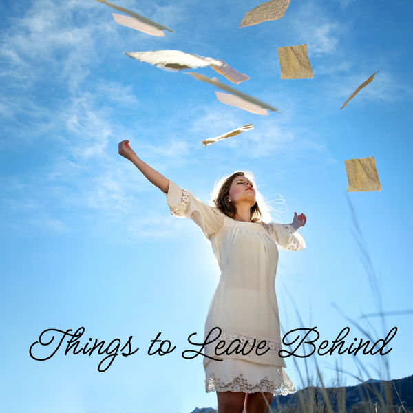 3 Things to Leave Behind and the Stones to Help You