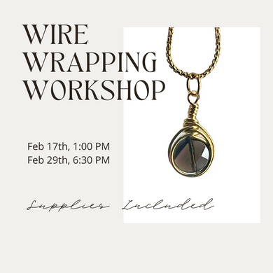 Feb 17th or 29th Wire Wrapping Workshop