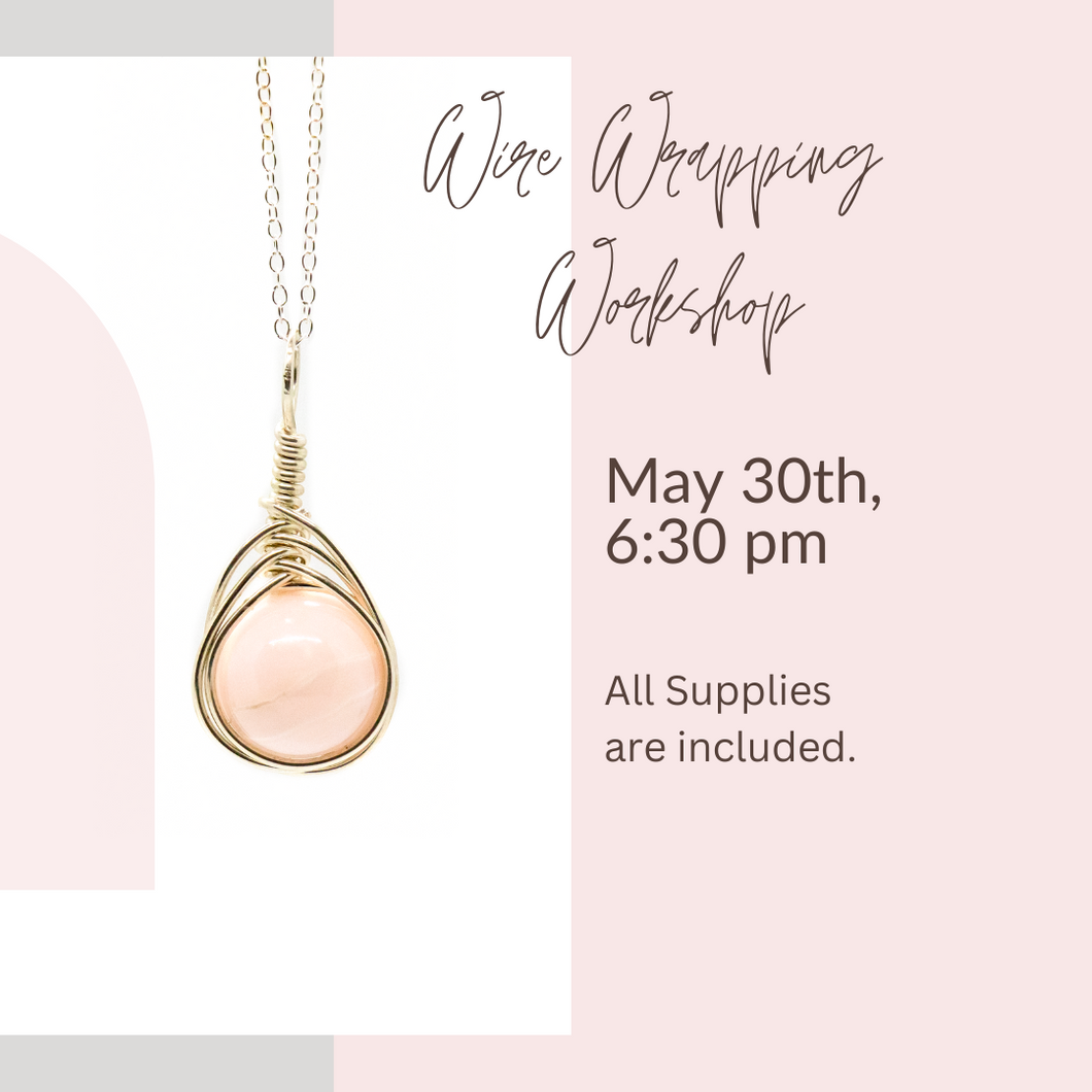 May 30th Wire Wrapping Workshop